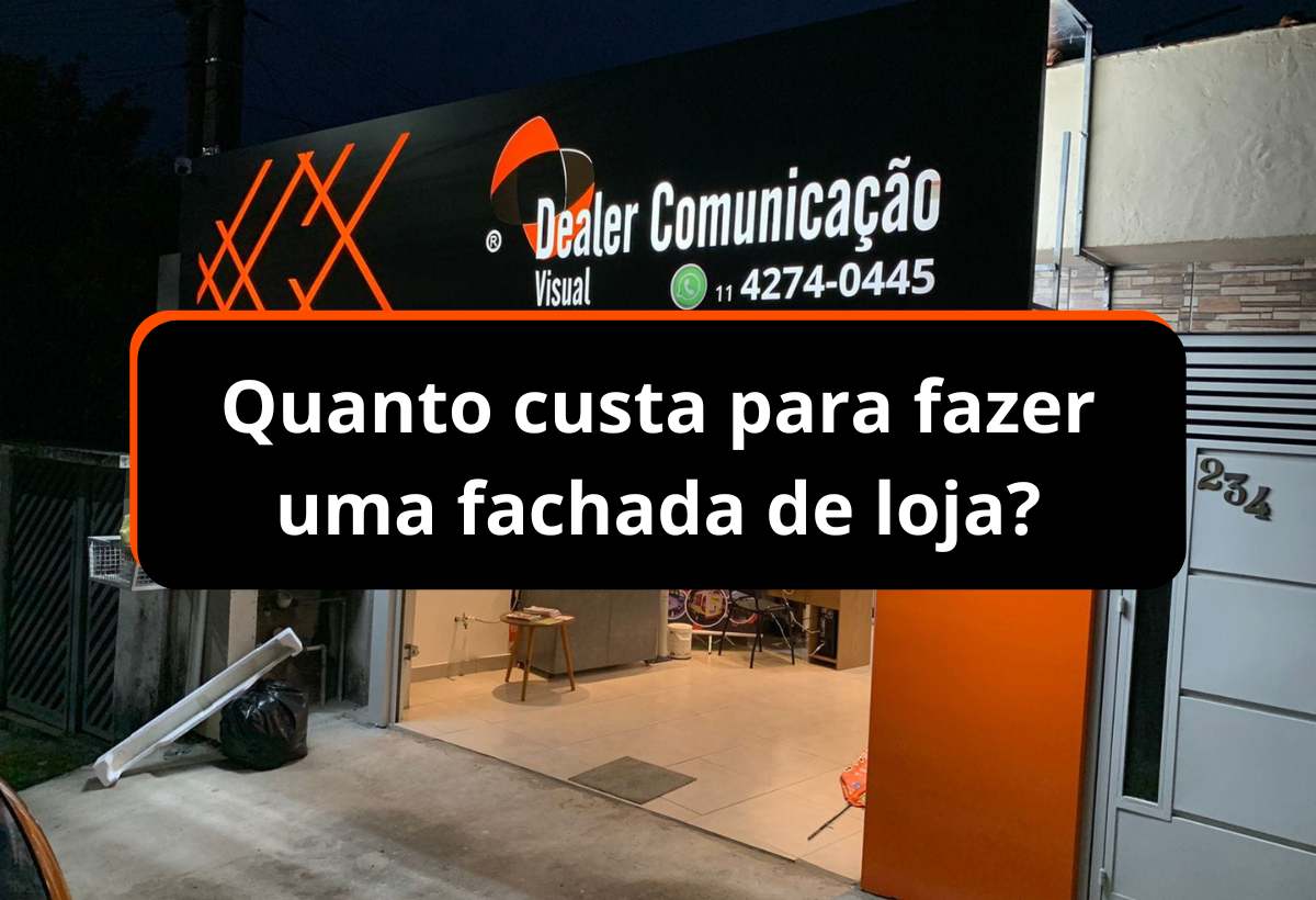 Quanto custa para fazer uma fachada de loja